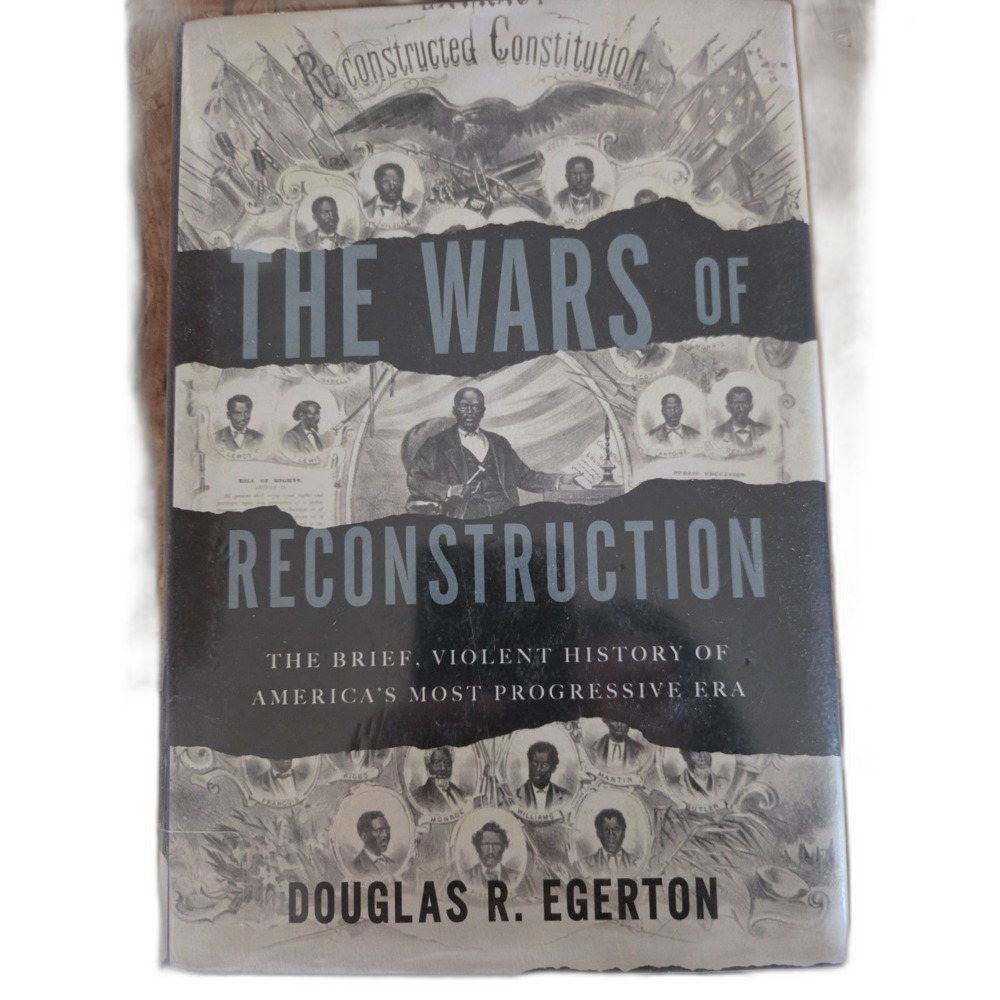 The Wars of Reconstruction: The - Hardcover, by Egerton Douglas R. - Very Good